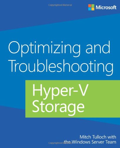 Optimizing And Troubleshooting Hyperv Storage Mitch Tulloch