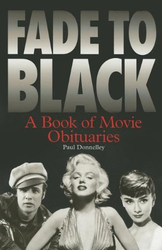 Fade To Black A Book Of Movie Obituaries 3 Updated Paul Donnelley