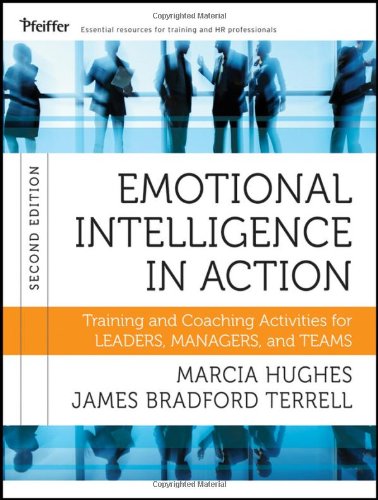 Emotional Intelligence In Action Training And Coaching Activities For Leaders Managers And Teams 2nd Edition Marcia Hughes