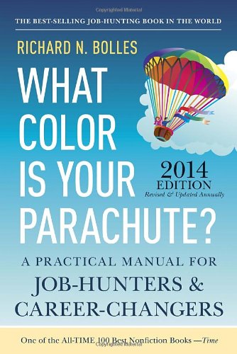 What Color Is Your Parachute 2014 A Practical Manual For Jobhunters And Careerchangers Richard N Bolles