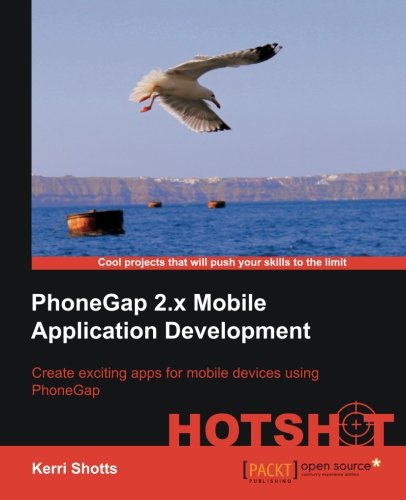 Phonegap 2x Mobile Application Development Hotshot Kerri Shotts