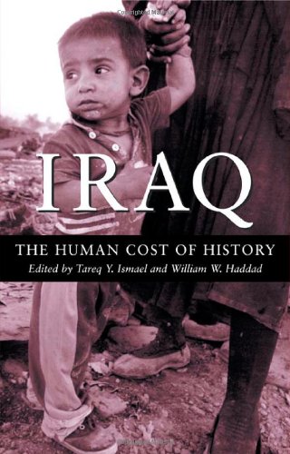 Iraq The Human Cost Of History Tareq Y Ismael William W Haddad