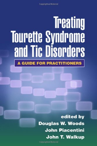 Treating Tourette Syndrome And Tic Disorders A Guide For Practitioners 1st Edition Douglas W Woods Phd