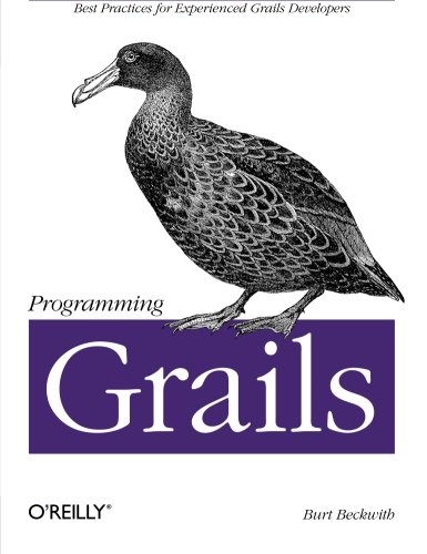 Programming Grails Best Practices For Experienced Grails Developers 1st Edition Burt Beckwith