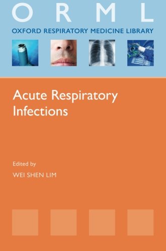Acute Respiratory Infections 1st Edition Wei Shen Lim