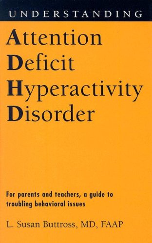 Understanding Attention Deficit Hyperactivity Disorder 1st Edition L Susan Md Faap Buttross