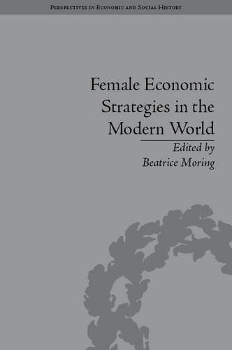 Female Economic Strategies In The Modern World Beatrice Moring