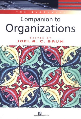 The Blackwell Companion To Organizations Joel A C Baum