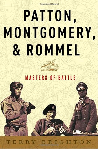 Patton Montgomery Rommel Masters Of Battle 1st Edition Terry Brighton