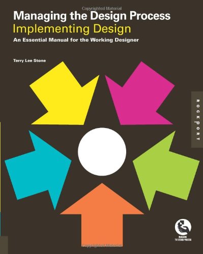 Managing The Design Processimplementing Design An Essential Manual For The Working Designer Terry Lee Stone