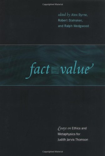 Fact And Value Essays On Ethics And Metaphysics For Judith Jarvis Thomson Alex Byrne