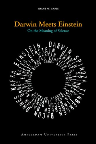 Darwin Meets Einstein On The Meaning Of Science Frans W Saris