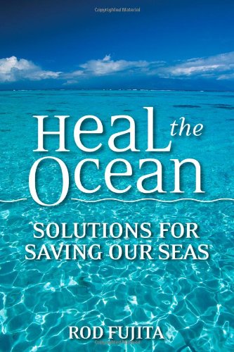Heal The Ocean Solutions For Saving Our Seas Rod Fujita
