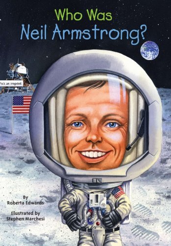 Who Was Neil Armstrong Roberta Edwards Nancy Harrison Stephen Marchesi