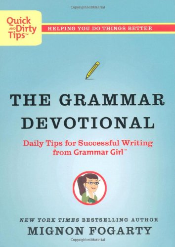 The Grammar Devotional Daily Tips For Successful Writing From Grammar Girl Mignon Fogarty