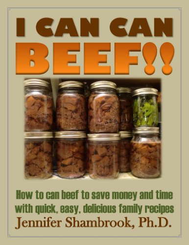 I Can Can Beef How To Can Beef To Save Money And Time With Quick Easy Delicious Family Recipes Jennifer Shambrook