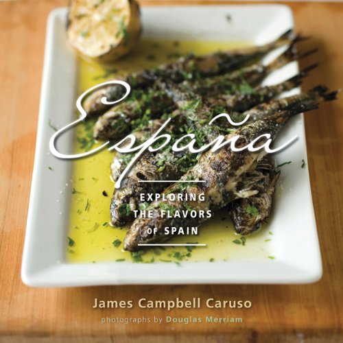 Espana Exploring The Flavors Of Spain James Campbell Caruso