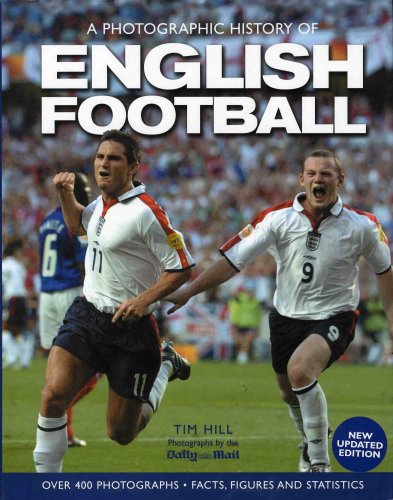 A Photographic History Of English Football Tim Hill