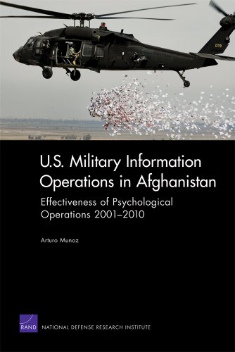 Us Military Information Operations In Afghanistan Effectiveness Of Psychological Operations 20012010 Arturo Munoz