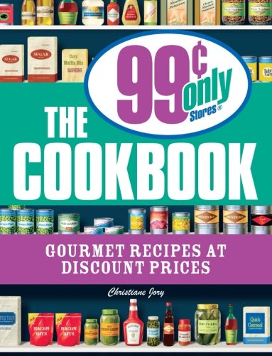 The 99 Cent Only Stores Cookbook Christiane Jory