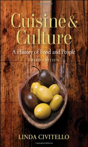 Cuisine And Culture A History Of Food And People 3rd Edition Linda Civitello