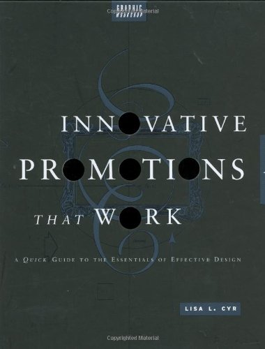 Graphic Workshop Innovative Promotions That Work A Quick Guide To The Essentials Of Effective Design Lisa L Cyr