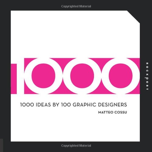 1000 Ideas By 100 Graphic Designers Matteo Cossu