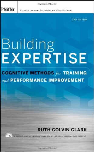 Building Expertise Cognitive Methods For Training And Performance Improvement 3rd Edition Ruth C Clark