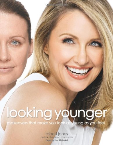 Looking Younger Makeovers That Make You Look As Young As You Feel Robert Jones