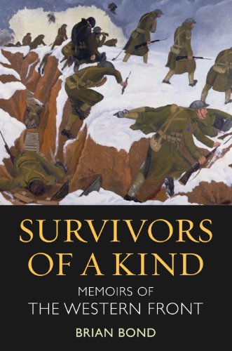 Survivors Of A Kind Memoirs Of The Western Front 1st Edition Brian Bond