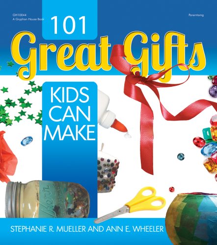 101 Great Gifts Kids Can Make Revised Edition Stephanie Mueller