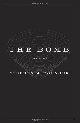The Bomb A New History 1st Edition Stephen M Younger