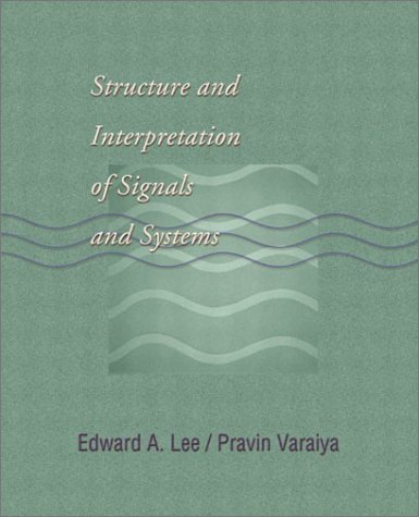 Structure And Interpretation Of Signals And Systems 1st Edward A Lee