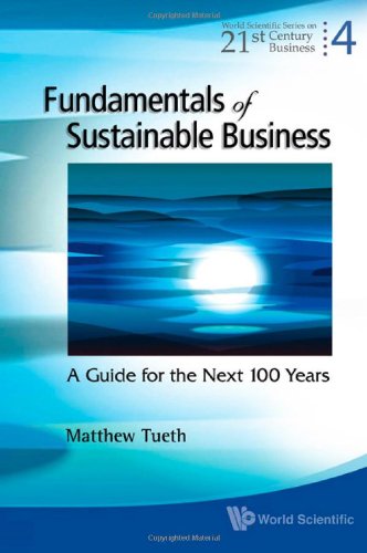 Fundamentals Of Sustainable Business A Guide For The Next 100 Years Matthew W Tueth
