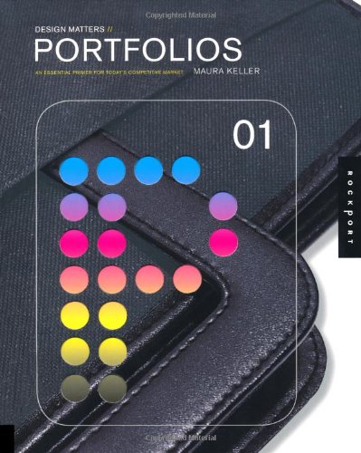 Design Matters Portfolios 01 An Essential Primer For Todays Competitive Market Maura Keller