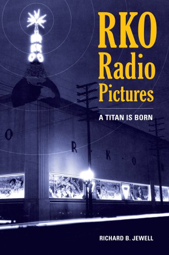 Rko Radio Pictures A Titan Is Born Richard B Jewell