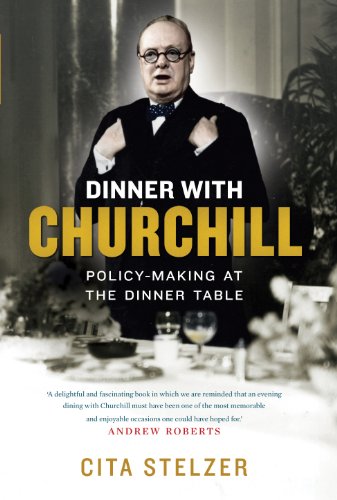 Dinner With Churchill Policymaking At The Dinner Table Cita Stelzer