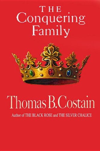 The Conquering Family Thomas B Costain