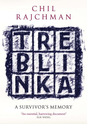 Treblinka A Survivors Memory Chil Rajchman Solon Beinfeld Samuel Moyn