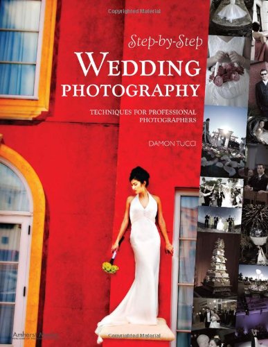 Stepbystep Wedding Photography Techniques For Professional Photographers Damon Tucci