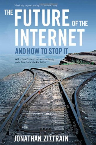 The Future Of The Internetand How To Stop It Jonathan Zittrain