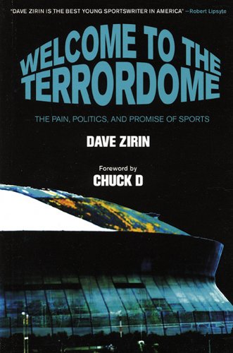 Welcome To The Terrordome The Pain Politics And Promise Of Sports Dave Zirin