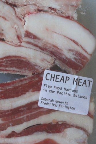 Cheap Meat Flap Food Nations In The Pacific Islands Deborah Gewertz