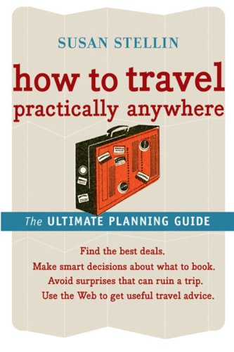 How To Travel Practically Anywhere Susan Stellin