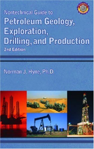 Nontechnical Guide To Petroleum Geology Exploration Drilling And Production 2nd Edition Norman J Hyne