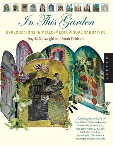 In This Garden Exploration In Mixedmedia Visual Narrative Angela Cartwright
