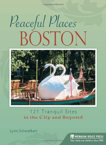 Peaceful Places Boston 121 Tranquil Sites In The City And Beyond Lynn Schweikart