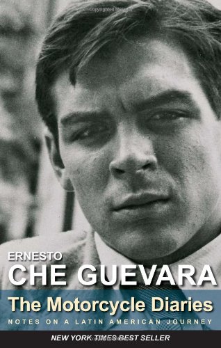 The Motorcycle Diaries Notes On A Latin American Journey Ernesto Che Guevara