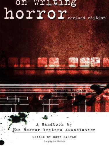 On Writing Horror A Handbook By The Horror Writers Association 2nd Horror Writers Association