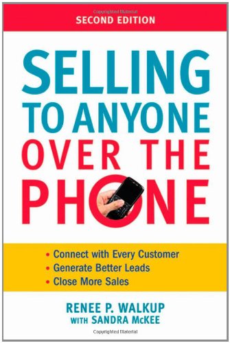 Selling To Anyone Over The Phone Second Edition Renee P Walkup